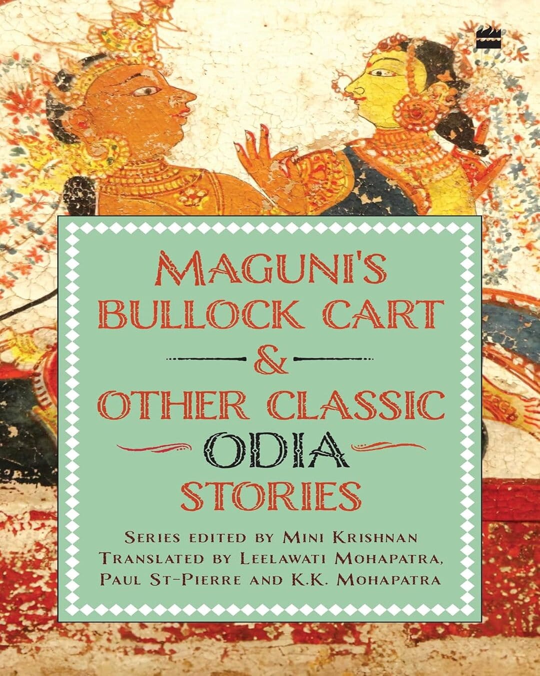Maguni's Bullock Cart & Other Classic Odia Stories Edited by Mini Krishnan [Paperback] - versoz.com