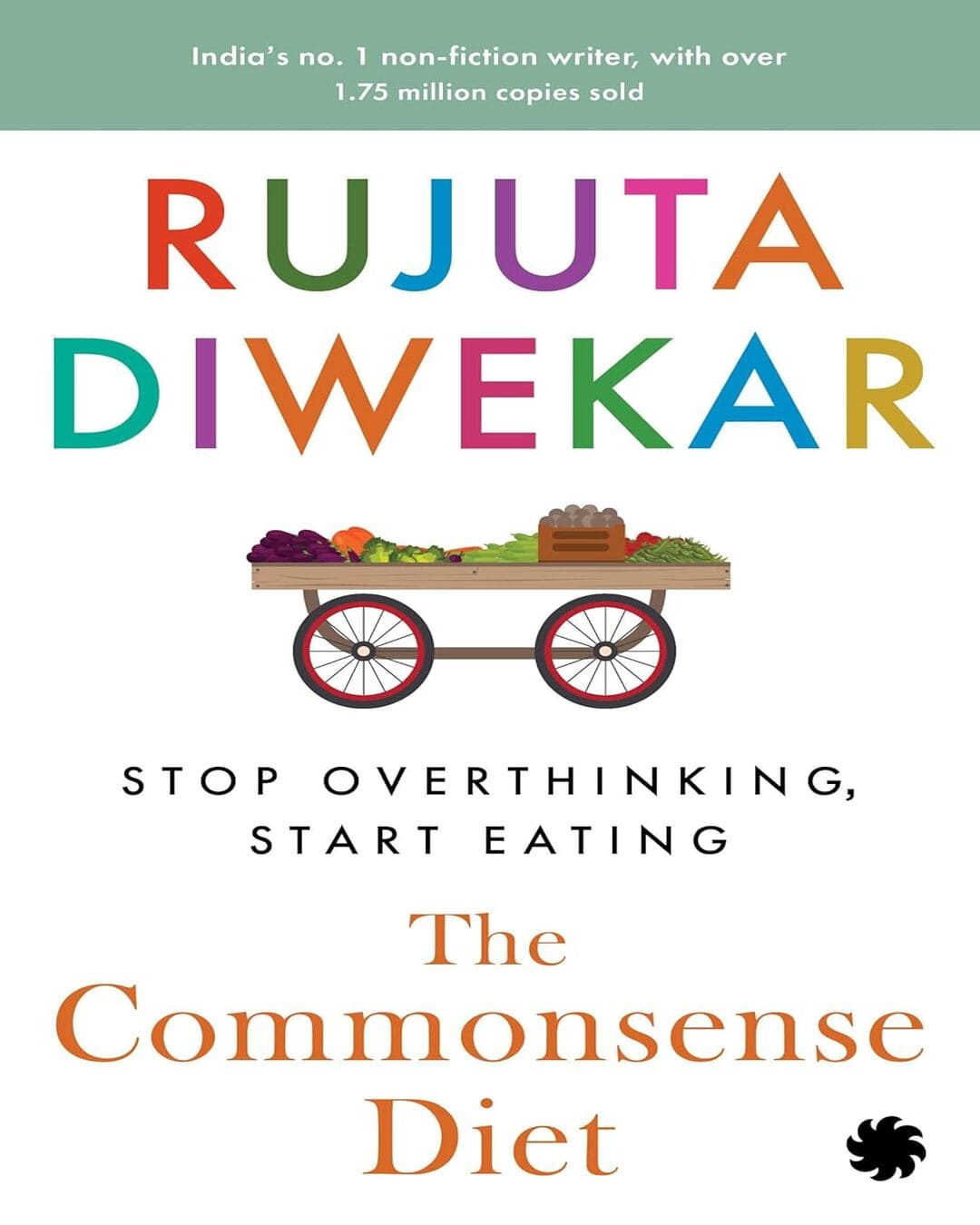 The Commonsense Diet : Stop Overthinking, Start Eating by Diwekar Rujuta [Paperback] - versoz.com