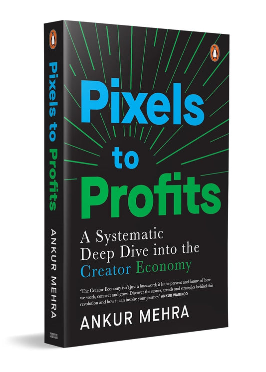 Pixels To Profits: A Systematic Deep Dive Into The Creator Economy by Ankur Mehra [Paperback] - versoz.com