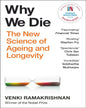 Why We Die : The New Science of Ageing and Longevity by Venki Ramakrishnan [Paperback]