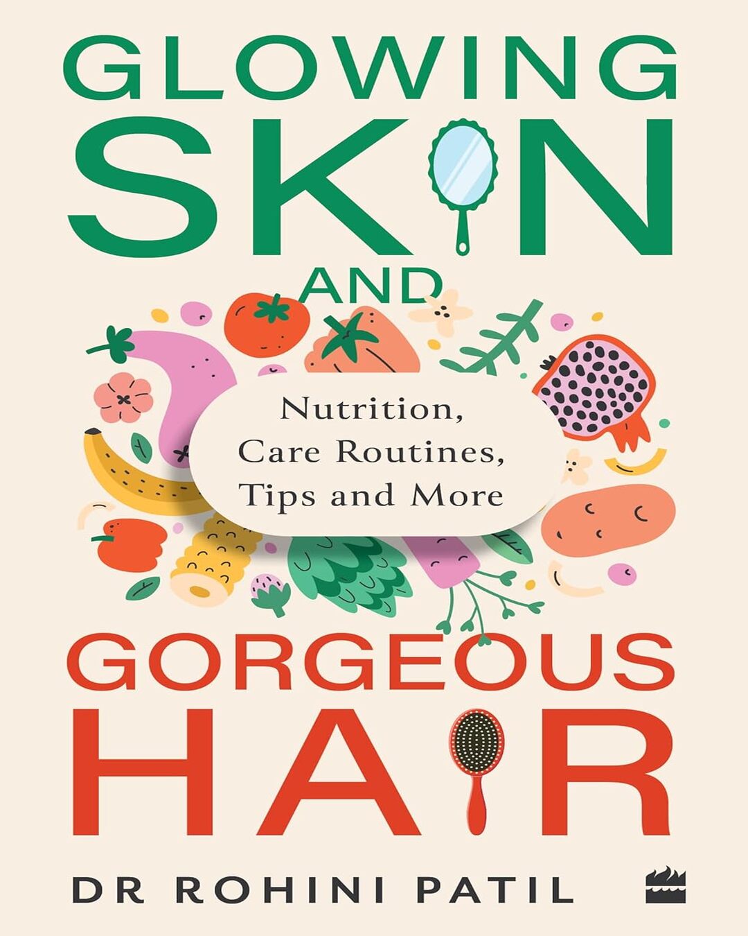Glowing Skin And Gorgeous Hair by Rohini Patil [Paperback] - versoz.com