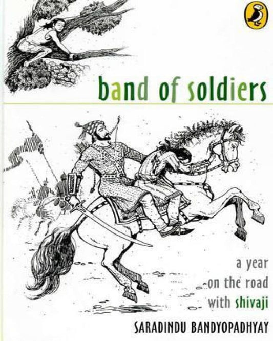 Band Of Soldiers A Year On The Road With Shivaji by Saradindu Bandyopadhyay [Paperback] - versoz.com