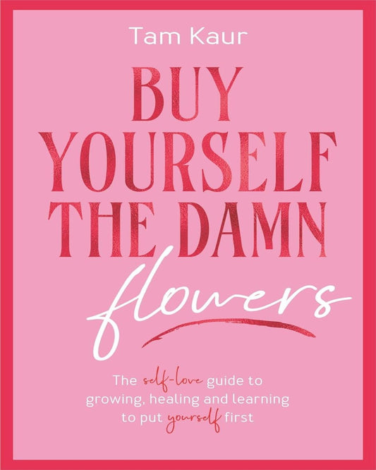 Buy Yourself the Damn Flowers by Tam Kaur [Paperback] - versoz.com