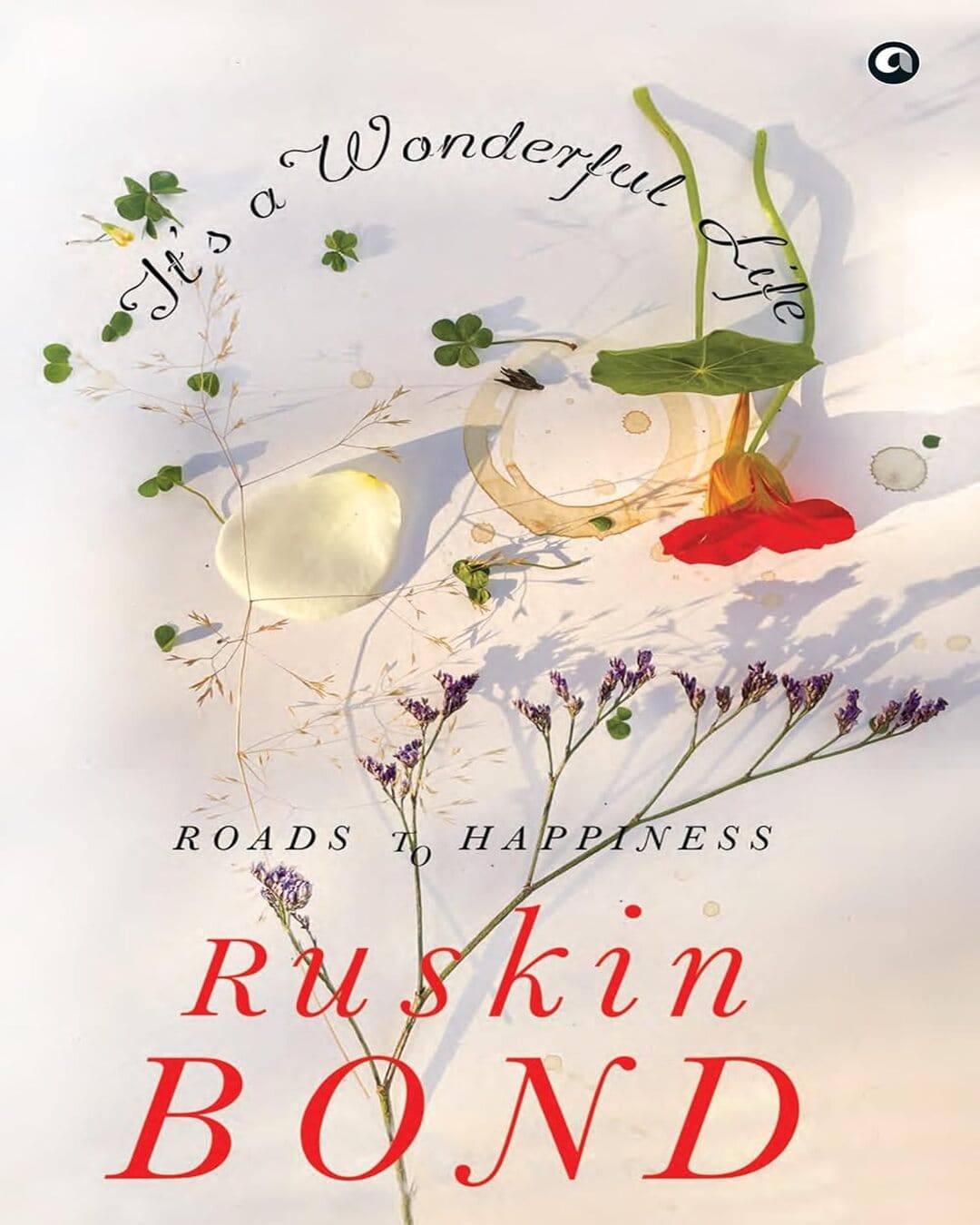 IT’S A WONDERFUL LIFE: Roads to Happiness by Ruskin Bond [Hardcover] - versoz.com