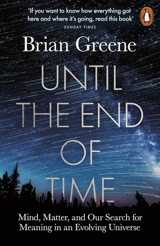 Until The End Of Time by Brian Greene [Paperback]