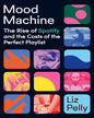 Mood Machine : The Rise of Spotify and the Cost of the Perfect Playlist by Liz Pelly [Paperback] - versoz.com