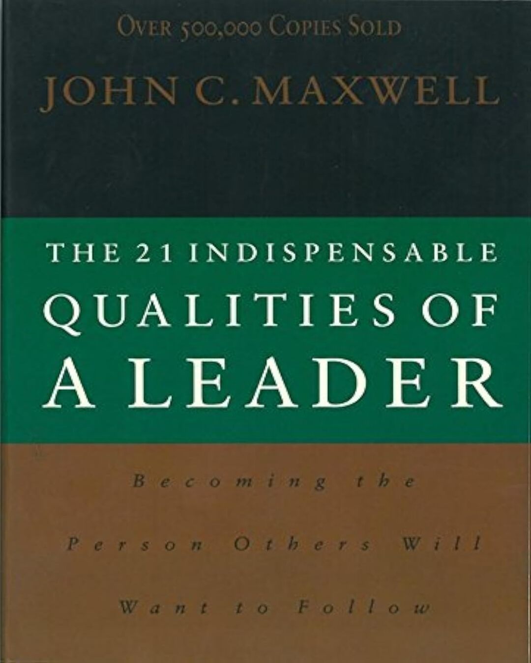 The 21 Indispensable Qualities of a Leader Becoming the Person Others Will Want to Follow by John C. Maxwell [Paperback] - versoz.com