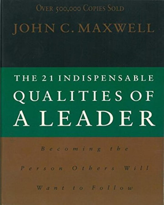 The 21 Indispensable Qualities of a Leader Becoming the Person Others Will Want to Follow by John C. Maxwell [Paperback] - versoz.com