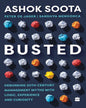 Busted : Debunking Management Myths with Logic, Experience and Curiosity by Ashok Soota, Peter De Jager & Sandhya Mendonca [Paperback] - versoz.com