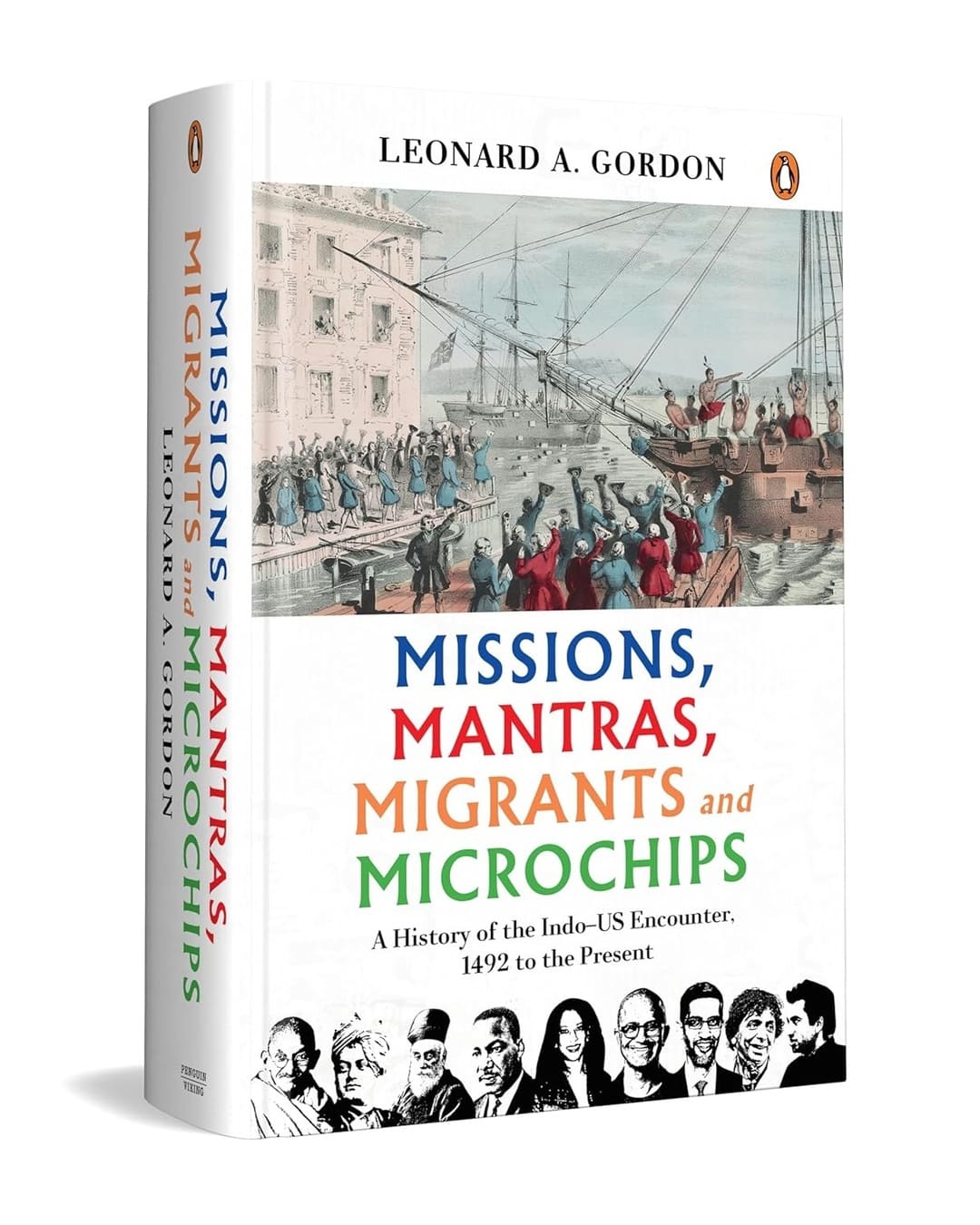 Missions, Mantras, Migrants and Microchips : A History of the Indo-Us Encounter, 1492 to the Present by Leonard A. Gordon [Hardcover] - versoz.com