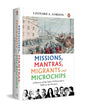 Missions, Mantras, Migrants and Microchips : A History of the Indo-Us Encounter, 1492 to the Present by Leonard A. Gordon [Hardcover] - versoz.com