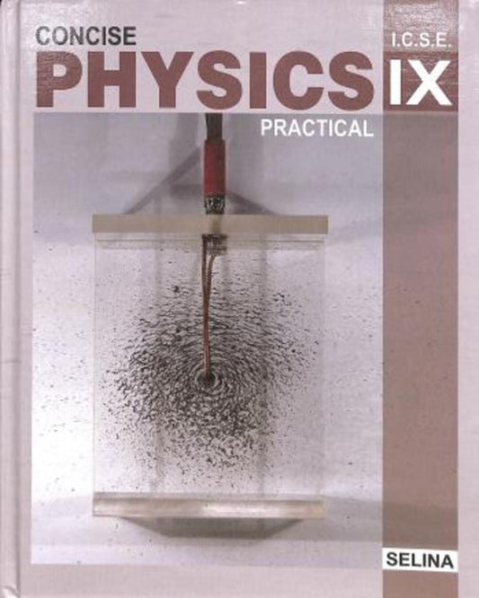 Concise Physics Practical 9 ICSE - versoz.com