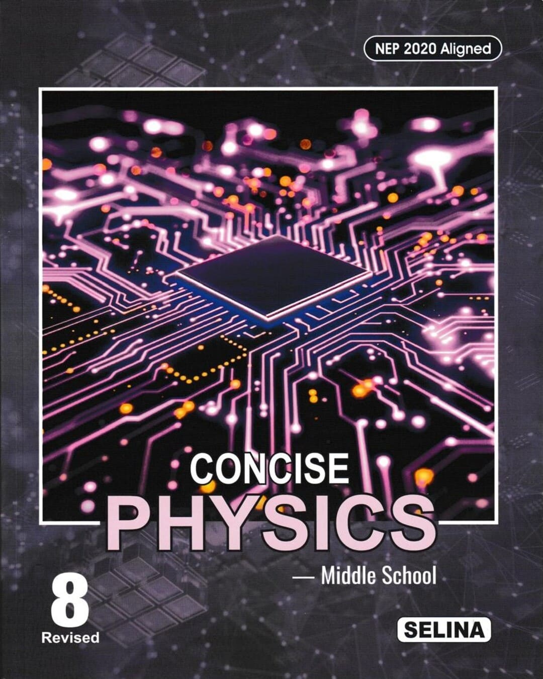 Concise Physics - Middle School Class 8 (NEP 2020) for 2027 Examinations