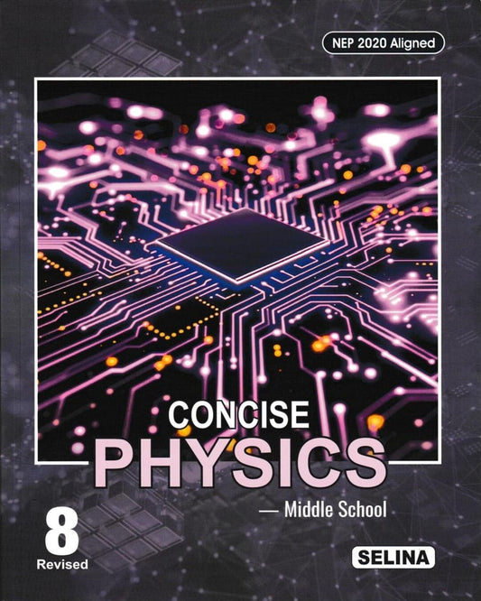 Concise Physics - Middle School Class 8 (NEP 2020) for 2027 Examinations