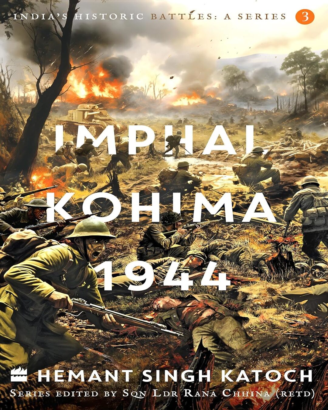 Indias Historic Battles : Imphal-Kohima,1944 by Hemant Singh Katoch [Paperback] - versoz.com