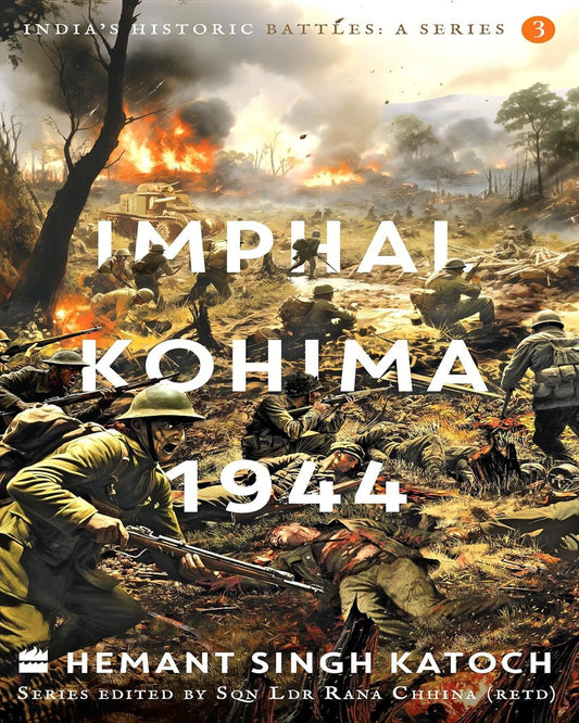 Indias Historic Battles : Imphal-Kohima,1944 by Hemant Singh Katoch [Paperback] - versoz.com
