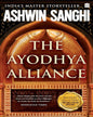 The Ayodhya Alliance by Ashwin Sanghi [Paperback]