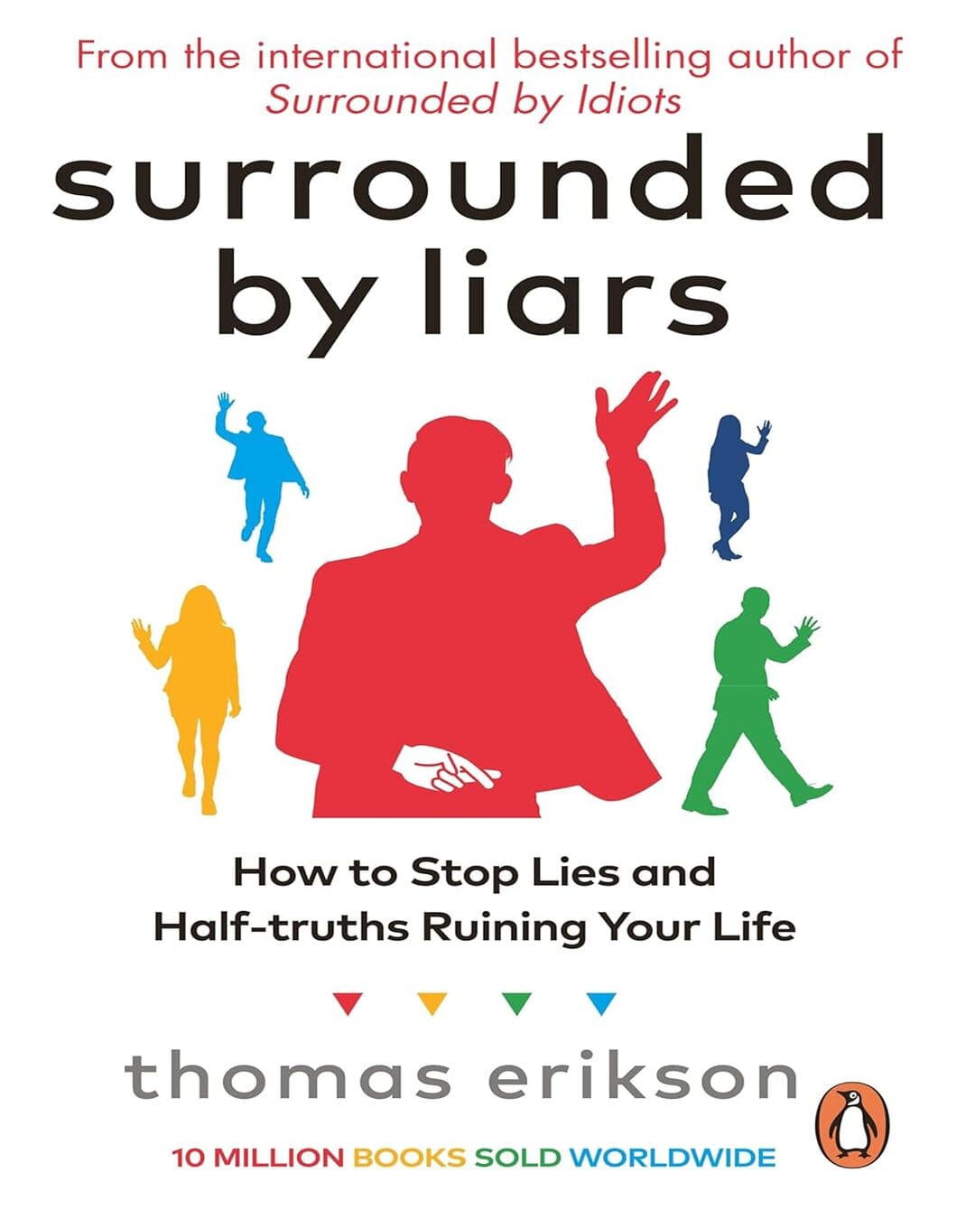 Surrounded by Liars: How to Stop Lies and Half-truths Ruining Your Life by Thomas Erikson [Paperback] - versoz.com