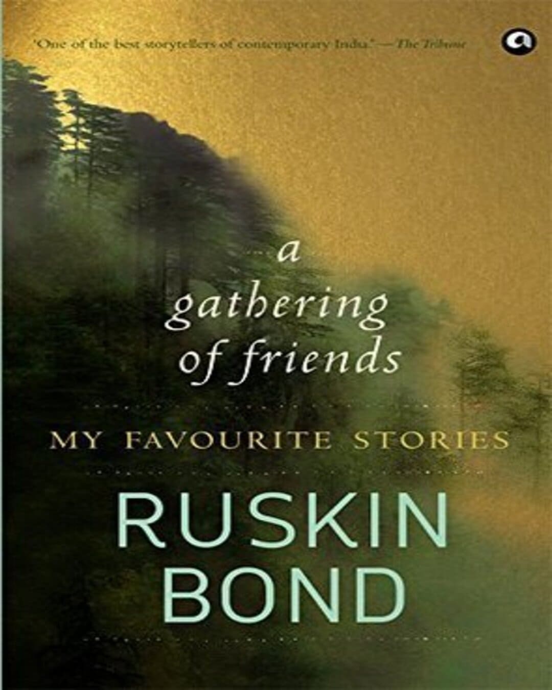 A Gathering of Friends : My Favourite Stories by Ruskin Bond [Hardcover] - versoz.com