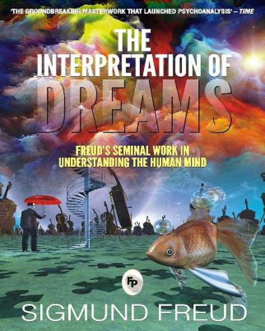 The Interpretation of Dreams by Sigmund Freud [Paperback] - versoz.com