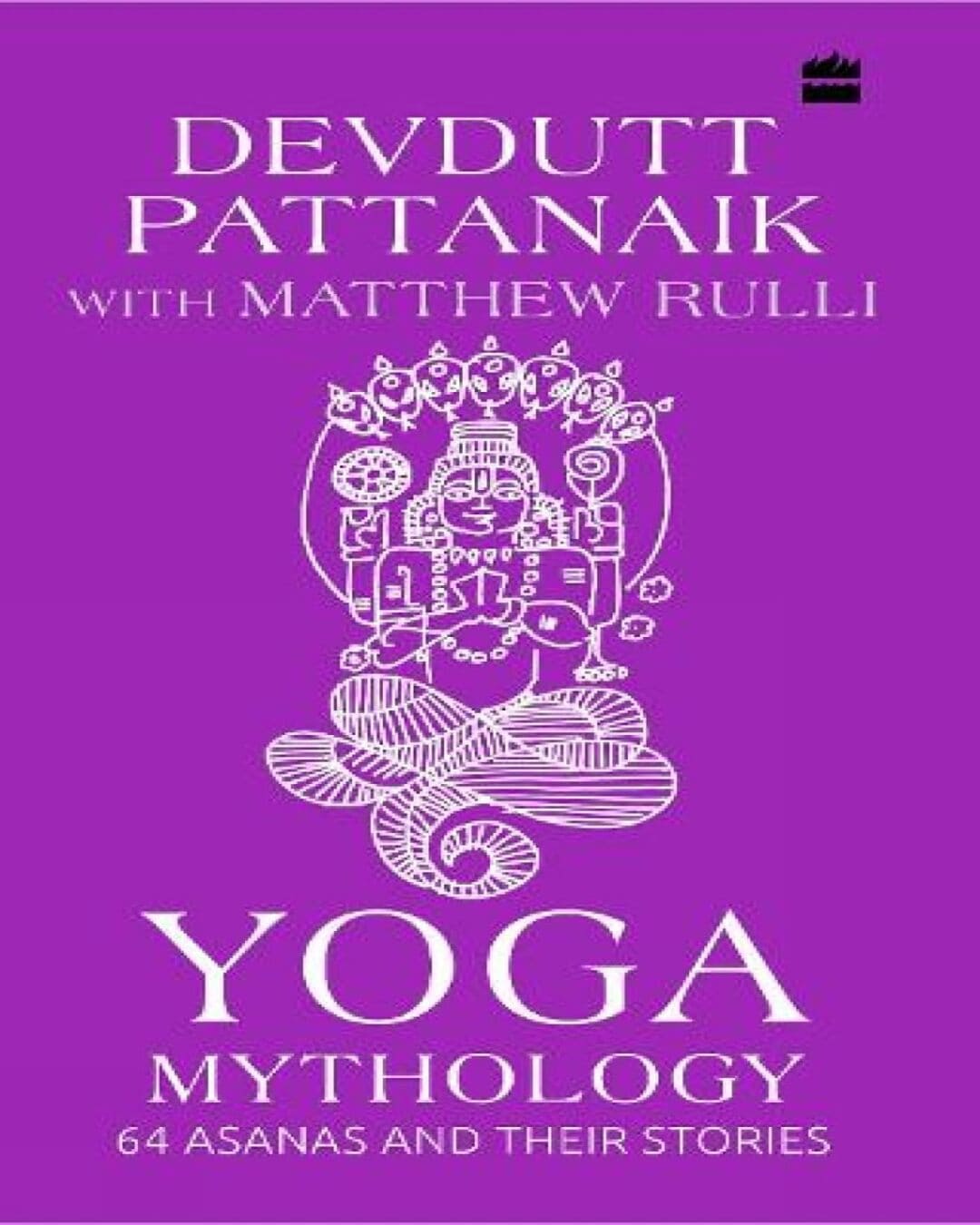 Yoga Mythology: 64 Asanas And Their Stories by Devdutt Pattanaik, Matthew Rulli [Hardcover] - versoz.com