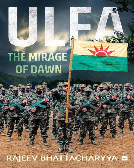 ULFA : The Mirage of Dawn by Rajeev Bhattacharyya [Paperback] - versoz.com