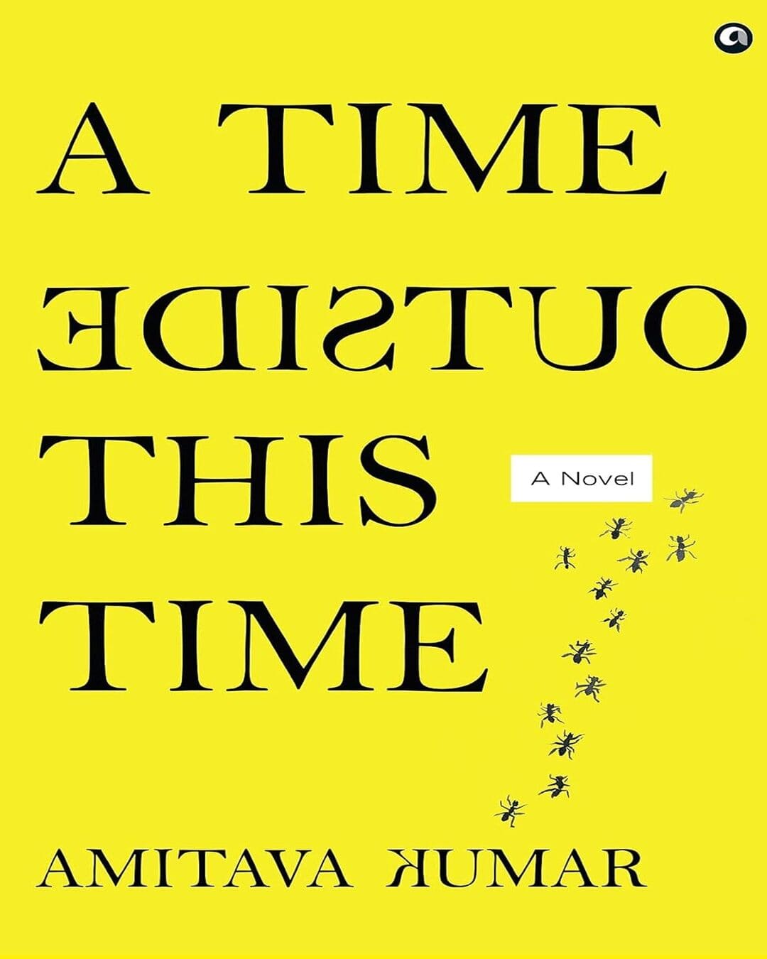 A Time Outside This Time: A Novel by Amitava Kumar [Hardcover] - versoz.com