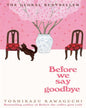 Before We Say Goodbye by Toshikazu Kawaguchi [Paperback] - versoz.com