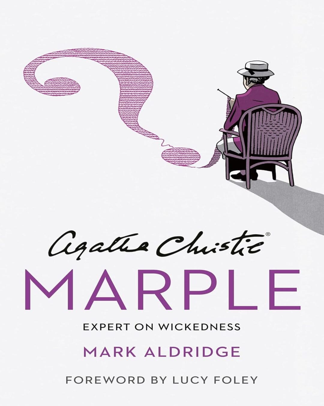 Agatha Christie Marple : Expert on Wickedness by Mark Aldridge [Hardcover]