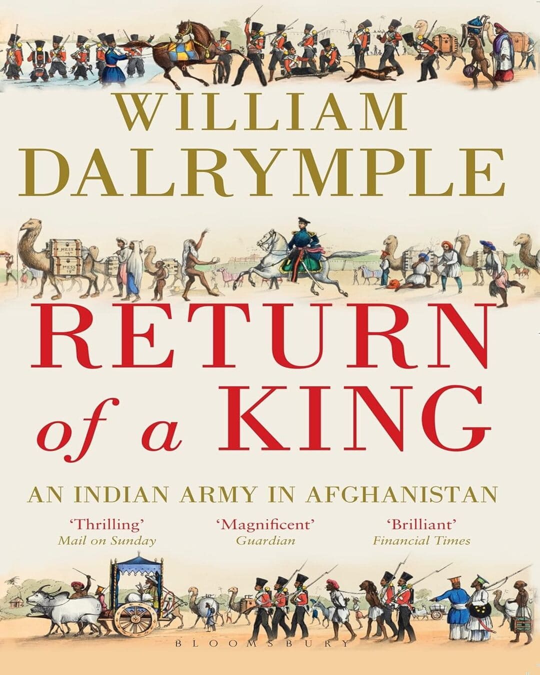 Return Of A King-The Battle For Afghanistan by William Dalrymple [Paperback]