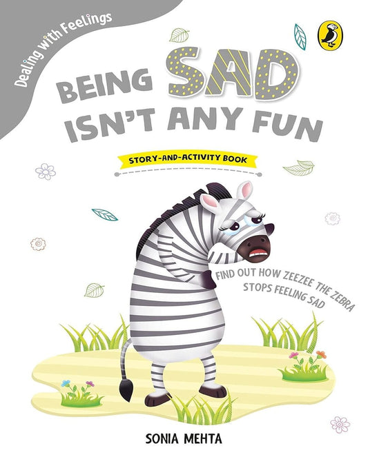Dealing With Feelings: Being Sad Isnt Any Fun by Sonia Mehta [Paperback]