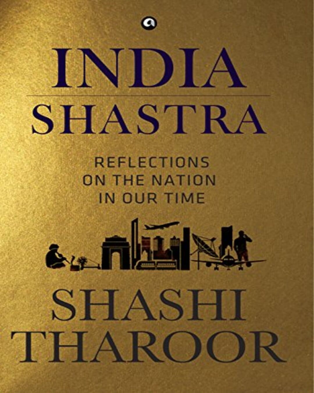 India Shastra: A Reflections on the Nation in Our Time [Hardcover] - versoz.com