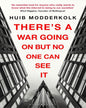 Theres A War Going On But No One Can See It by Huib Modderkolk [Paperback] - versoz.com