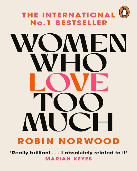 Women Who Love Too Much by ROBIN NORWOOD [Paperback]