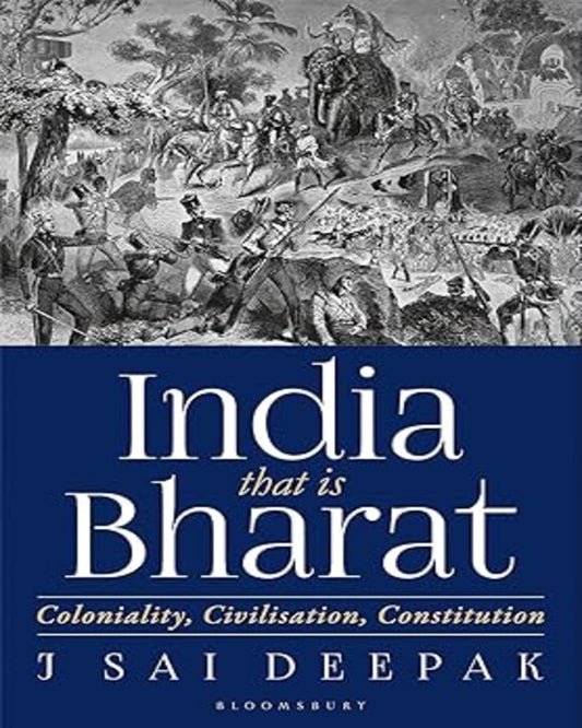 India, that is Bharat : Coloniality, Civilisation, Constitution by J Sai Deepak [Hardcover] - versoz.com