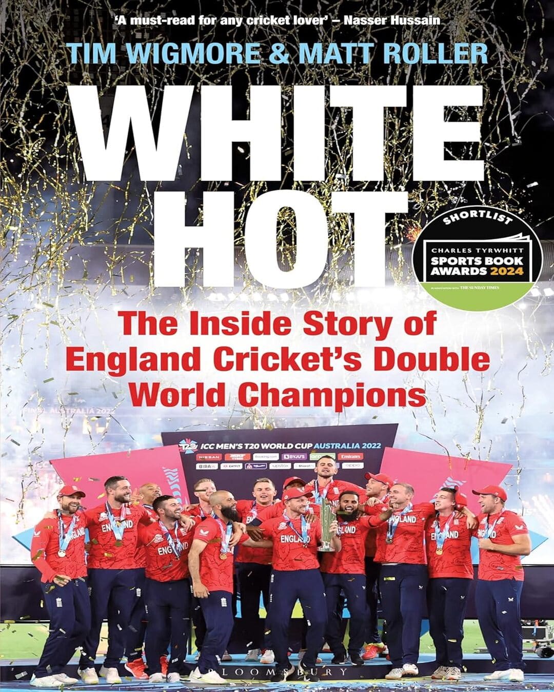 White Hot: The Inside Story of England Cricketâ€™s Double World Champions by Tim Wigmore And Matt Roller [Hardcover] - versoz.com