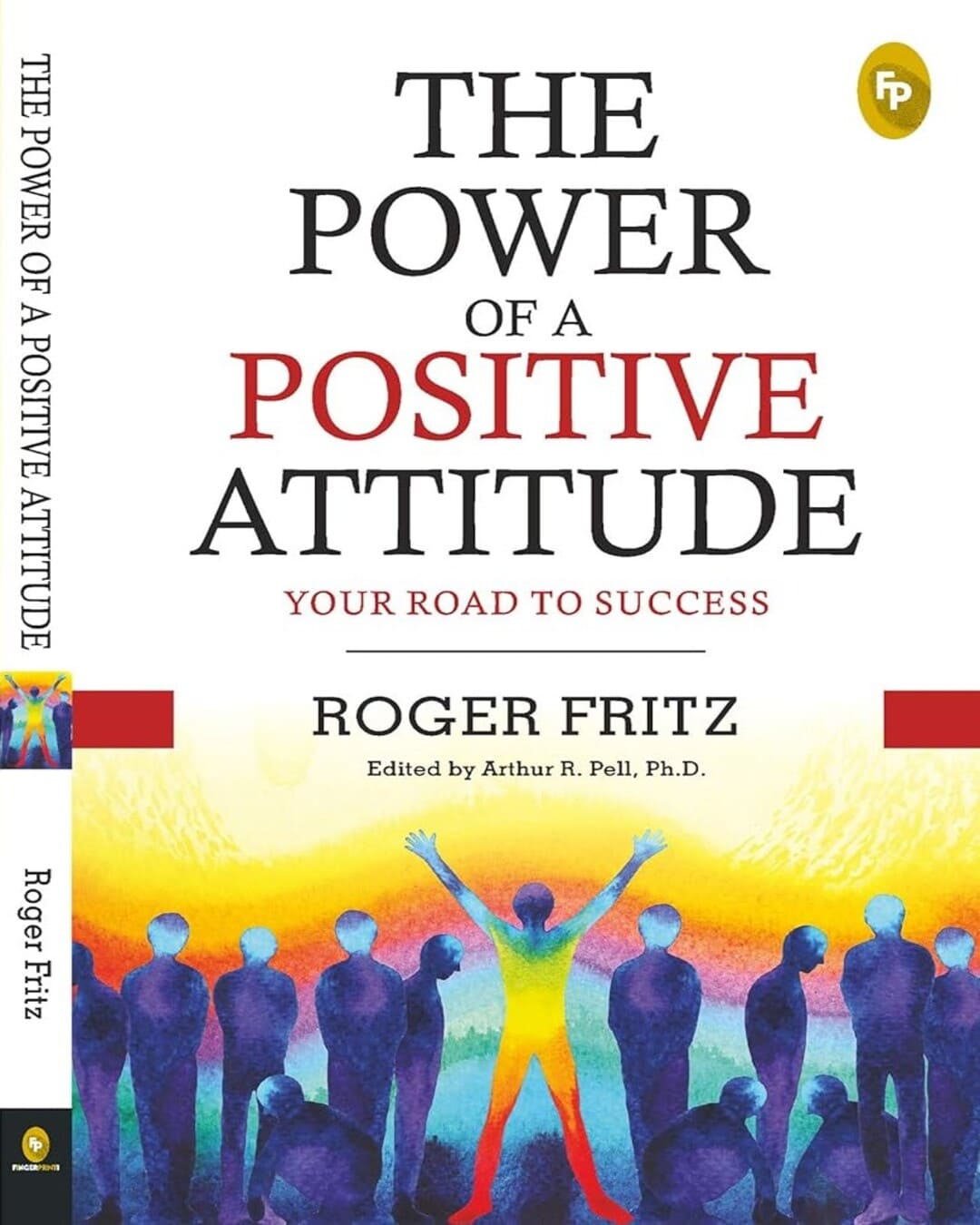 The Power of a Positive Attitude : Your Road to Success by Roger Fritz [Paperback] - versoz.com