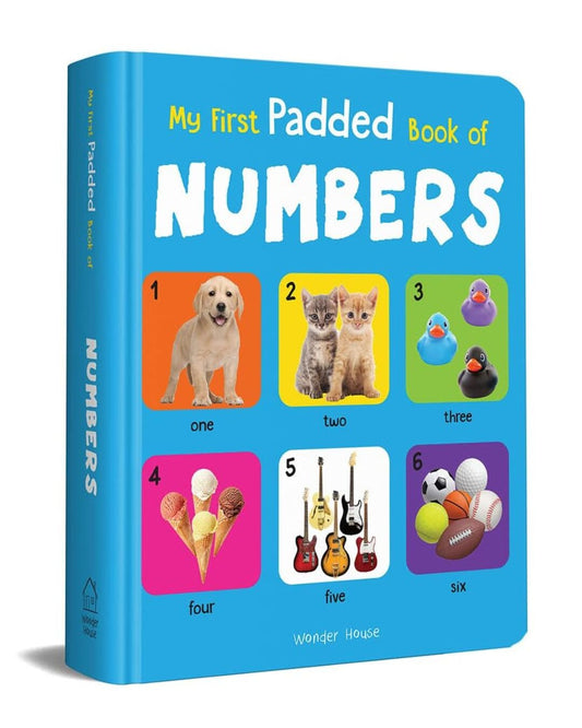 My First Padded Book of Numbers: Early Learning Padded Board Books for Children by Wonder House Books [Board book]