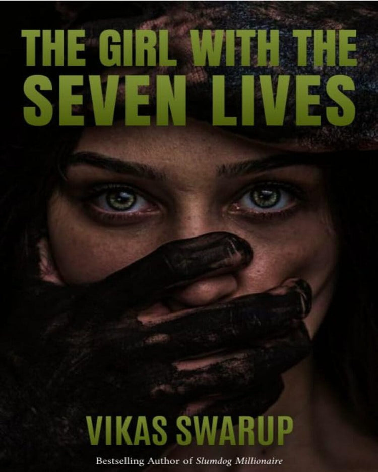 The girl with the seven lives by Vikas Swarup [Paperback]