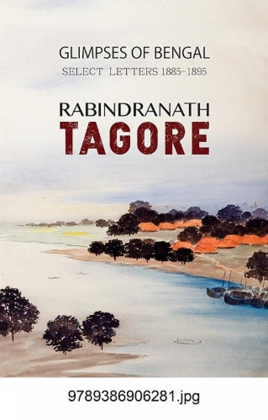 GLIMPSES OF BENGAL : SELECT LETTERS 1885-1895 by Rabindranath Tagore [Paperback] - versoz.com