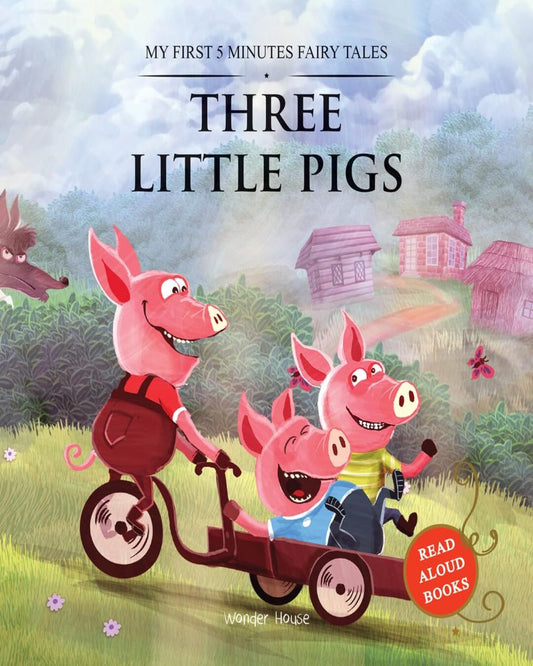 My First 5 Minutes Fairy Tales Three little pigs: Traditional Fairy Tales For Children (Abridged and Retold) by Wonder House Books [Paperback]