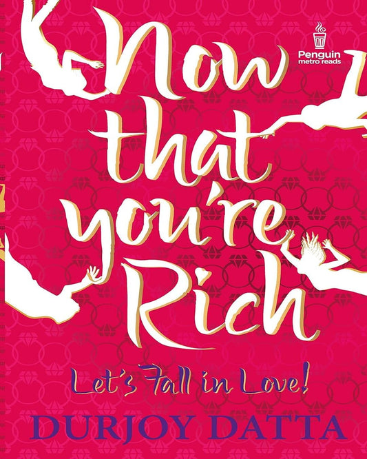 Now That You're Rich : Let's Fall in Love! by Durjoy Datta [Paperback] - versoz.com