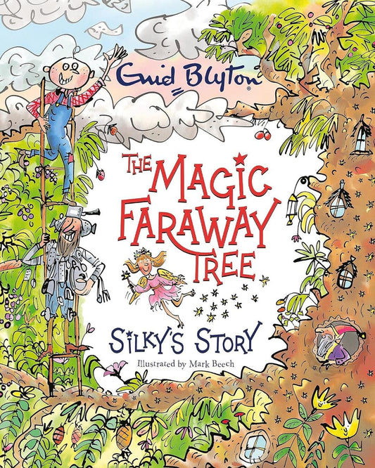 The Magic Faraway Tree: Silkys Story by Enid Blyton, Jeanne Willis (Illustrator) [Paperback] - versoz.com