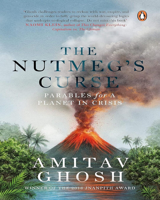 The Nutmegs Curse: Parables For A Plane by Amitav Ghosh [Hardcover] - versoz.com