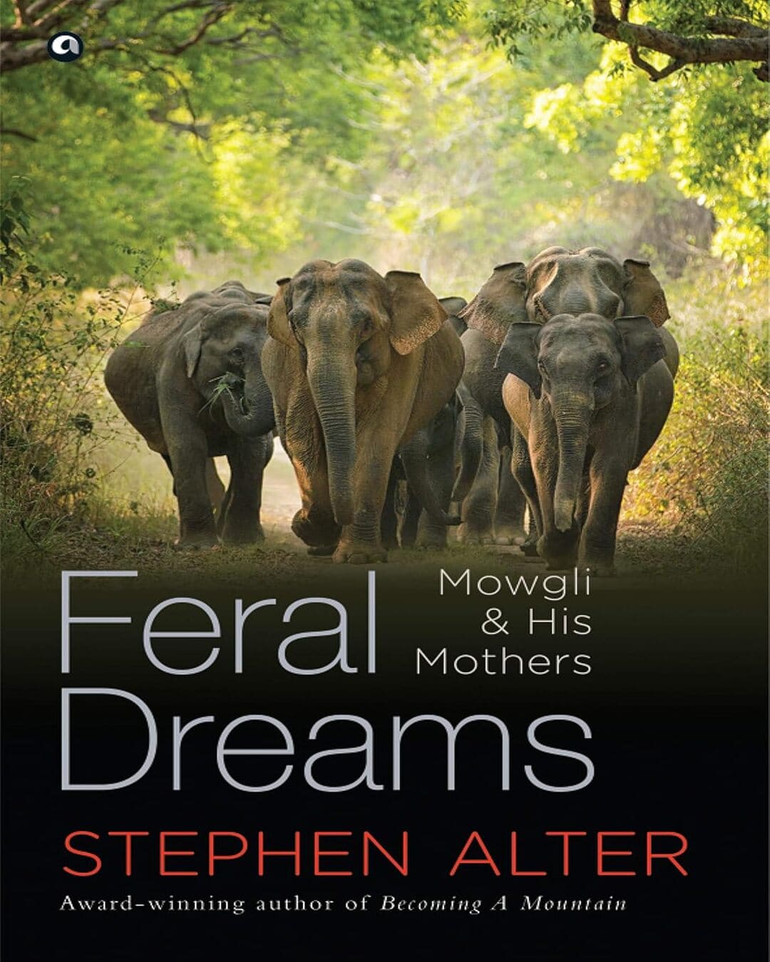 FERAL DREAMS: Mowgli & His Mothers by Stephen Alter [Paperback] - versoz.com