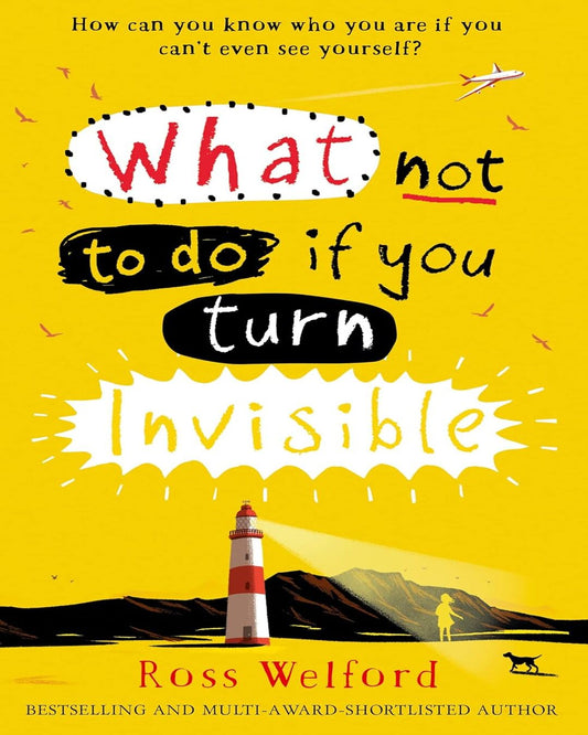 WHAT NOT TO DO IF YOU TURN INVISIBLE by Ross Welford [Paperback] - versoz.com