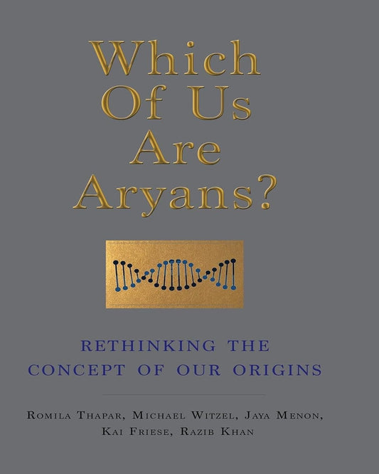 Which of Us are Aryans? by Romila Thapar, Michael Witzel, Jaya Menon, Kai Friese, Razib Khan - versoz.com