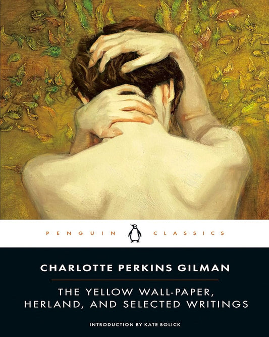 The Yellow Wall-Paper, Herland, And Selected Writings by Charlotte Perkins Gilman [Paperback] - versoz.com
