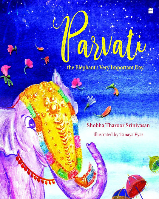 Parvati the Elephants Very Important Day by Shobha Tharoor Srinivasan, Tanaya Vyas (Illustrator) [Hardcover] - versoz.com