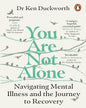 You Are Not Alone by Dr Ken Duckworth [Paperback] - versoz.com